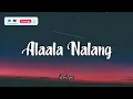Alaala Nalang - Hambog Ng Sagpro Krew [ LYRICS ]