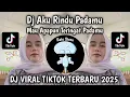 Lagu DJ MAU TIDUR TERINGAT PADAMU MAU MAKAN TERINGAT PADAMU OH KEKASIH || DJ AKU RINDUKU PADAMU VIRAL 