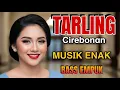 Download Lagu TARLING CIREBON - TARLING INDRAMAYU -LAGU DAERAH - MUSIK AUDIO BASS EMPUK - COCOK BANGET RASANE ADEM