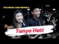 Download Lagu TANYA HATI - PASTO | Cover By Nabila Maharani ft Tri Suaka