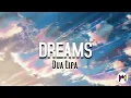 Download Lagu Dua Lipa - DREAMS (Lyric Video)