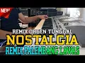 Lagu REMIX GACOR ORGEN TUNGGAL|| NOSTALGIA REMIX PALEMBANG LAWAS 