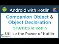 Android Kotlin Tutorial Companion Object and Object Declarations Static in Kotlin 5