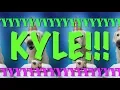 HAPPY BIRT AY KYLE - EPIC Happy Birt ay Song