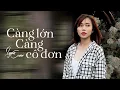 Lagu LYNN - CÀNG LỚN CÀNG CÔ ĐƠN (JayKii) | Cô đơn chọn ta mà đến hay ta chọn cô đơn?