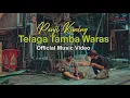 Download Lagu TELAGA TAMBA WARAS (Official Music Video)