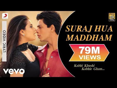 Download MP3 Suraj Hua Maddham Lyric Video - K3G|Shah Rukh Khan, Kajol |Sonu Nigam, Alka Yagnik