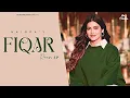Fiqar (Official Audio) | Naiqra | Raani EP | Latest Punjabi Song 2024