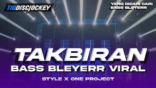 Download DJ TAKBIRAN BASS BLEYER YANG DICARI CARI VIRAL - STYLE X ONE PROJECT - COCOK BUAT TAKBIR KELILING MP3