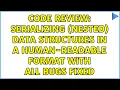 Code Review Serializing nested data structures in a human-readable format with all bugs fixed