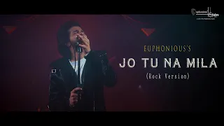 Download Jo Tu Na Mila (Rock Version) | Euphonious MP3