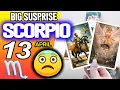 Scorpio BIG SUSPRISE horoscope for today APRIL 13 2026 tarot APRIL