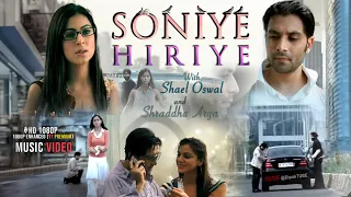 Download Soniye Hiriye | By: Shael Oswal and Shraddha Arya MUSIC VIDEO MP3