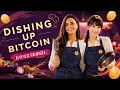 Dishing Up Bitcoin Ep 1 Bitcoin Bankruptcy Soup Dumplings with Natalie Brunell