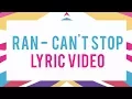 Download Lagu RAN - Can't Stop (Lyric Video) Download Lagu RAN - Can't Stop (Lyric Video)