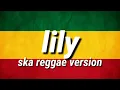 Alan walker-lily versi reggae