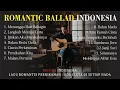 Download Lagu Romantic Ballad Indonesia 💖 | Musika Indonesia – Lagu Pernikahan \u0026 Cinta Sejati