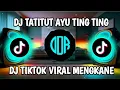 Download Lagu DJ TATITUT AYU TING TING - DJ TIKTOK VIRAL MENGKANE 2023