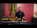 Download Lagu ANDRI KHAN - LAONA KALAO LAO cipt ANCHA S (Cover)