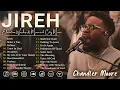 Lagu 🙏Jireh, Most Beautiful, Firm Foundation...| Chandler Moore | Elevation Worship \u0026 Maverick City Music