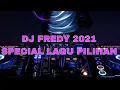 DJ Fredy 2021- Spesial lagu pilihan