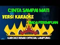 Lagu CINTA SAMPAI MATI (KARAOKE REMIX) NADA PEREMPUAN 🔴REMIX LAMPUNG