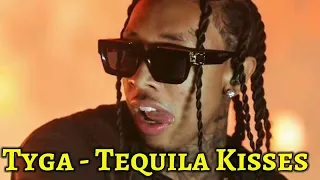 tyga tequila kisses official video 