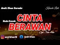 Download Lagu KARAOKE VERSI ANDRI KHAN ~ CINTA BERAWAN ~ (NADA COWOK) ~CIPT : TOTO ARIO