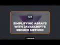 Simplifying Arrays with JavaScript s Reduce Method