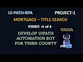 1 4 UIPATH Practice Project US Mortgage County 3 RPA Projects UIPATH Real Time Projects