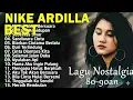 Nike Ardilla Full Album Terbaik | Lagu Pop Indonesia 80an 90an Terpopuler Sepanjang Masa