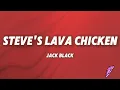 Download Lagu Jack Black - Steve’s Lava Chicken (Lyrics)