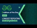 Longest Repeating Subsequence 18 July POTD C Geeks for Geeks Problem of the Day