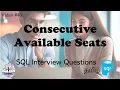 - Consecutive Available Seats SQL Interview Data Engineer Interview Question FAANG