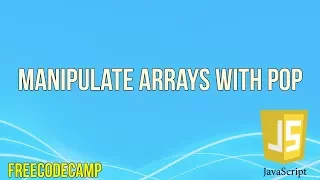 Manipulate Arrays With pop JavaScript Tutorial FreeCodeCamp