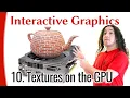 Interactive Graphics 10 - Textures on the GPU