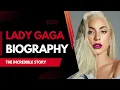 The Incredible Story of Lady Gaga A Biography