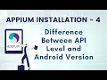 Difference Between API Level and Android Version Appium Installation for Android - 4