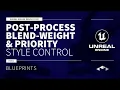 POST PROCESS BLEND WEIGHT PRIORITY TECHNIQUES - UNREAL ENGINE