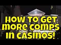 How to Get More Comps in Casinos