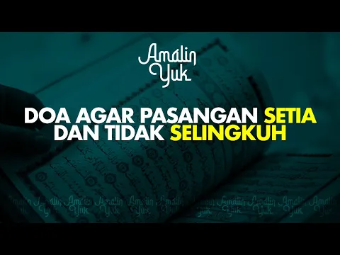 Doa agar Pasangan Setia dan Dijauhkan dari Pelakor | Amalin Yuk religiOne