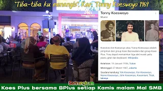 Download Koes Plus Tiba-tiba ku Menangis, Kar. Tonny Koeswoyo 1969 | by BPlus. MP3