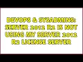 DevOps SysAdmins Server 2012 R2 is not using my Server 2012 R2 License Server 2 Solutions