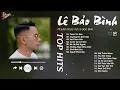 Lagu Thích Thì Đến x Thương Em Đến Già - Lê Bảo Bình | Playlist Nhạc Nghe Khi Cảm Thấy Đơn Côi