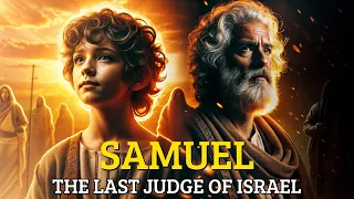 The Story of Samuel - The Prophet Who Anointed Kings and Israel s Last Judge Bible Stories