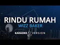 Download Lagu Wizz Baker - Rindu Rumah (Karaoke Version)