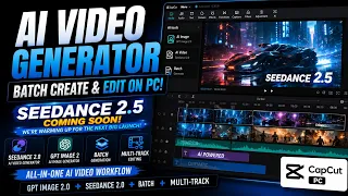 AI Video Generator: Batch Creation on PC | CapCut Seedance 2.5✅