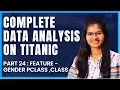 Data Analysis on Titanic Feature - gender v pclass Part 24 Python Shambhavi gupta