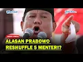Download Lagu TERBONGKAR Alasan Prabowo Reshuffle 5 Menteri, Karena❓
