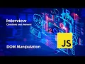 JavaScript DOM Manipulation Interview Questions and Answers